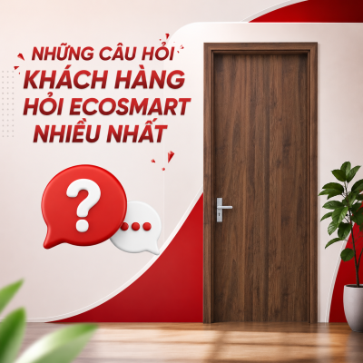 NHỮNG CÂU HỎI KHÁCH HÀNG HỎI ECOSMART NHIỀU NHẤT